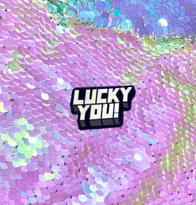 Lucky You!